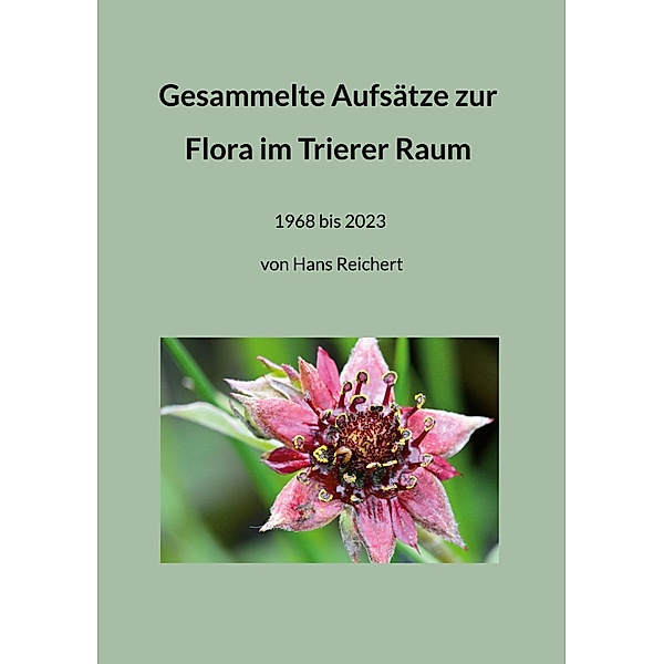 Gesammelte Aufsätze zur Flora im Trierer Raum, Hans Reichert