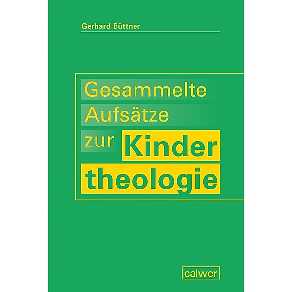 Gesammelte Aufsätze zur Kindertheologie, Gerhard Büttner