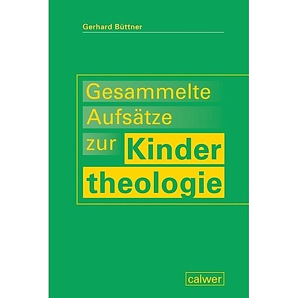Gesammelte Aufsätze zur Kindertheologie, Gerhard Büttner
