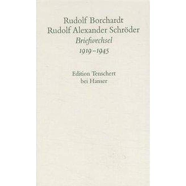 Gesammelte Briefe: Bd.2 Briefwechsel (Band 2), Rudolf Alexander Schröder, Rudolf Borchardt