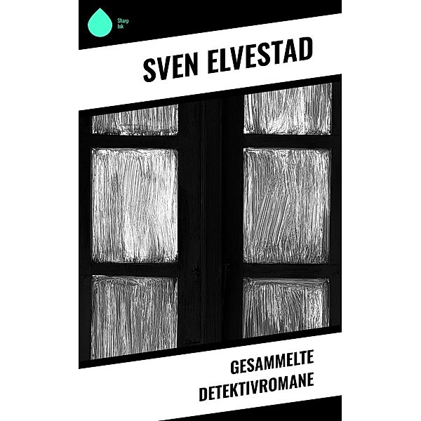 Gesammelte Detektivromane, Sven Elvestad