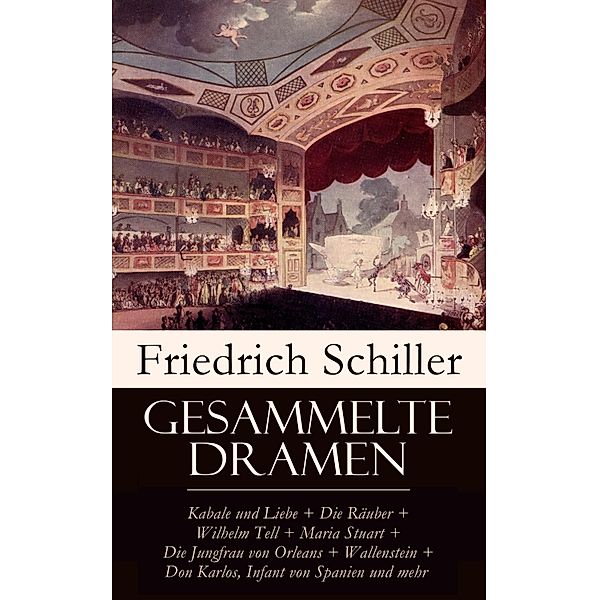 Gesammelte Dramen, Friedrich Schiller