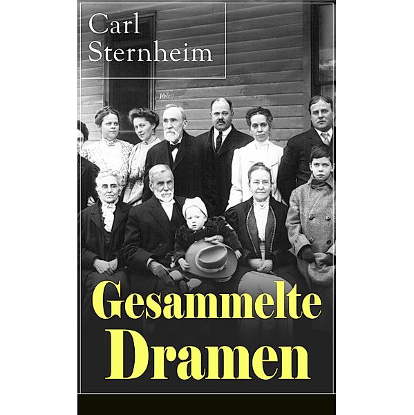Gesammelte Dramen, Carl Sternheim
