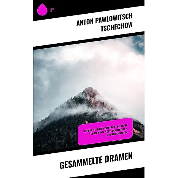 Gesammelte Dramen, Anton Pawlowitsch Tschechow