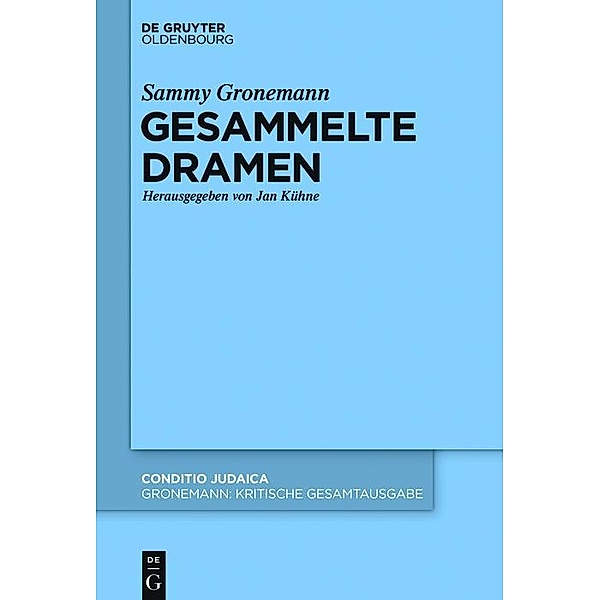 Gesammelte Dramen / Conditio Judaica Bd.92/1, Sammy Gronemann