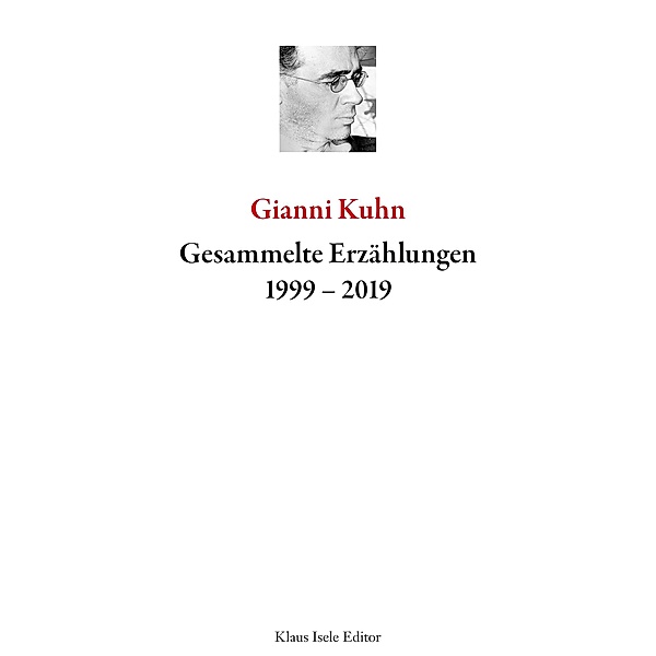 Gesammelte Erzählungen 1999-2019, Gianni Kuhn