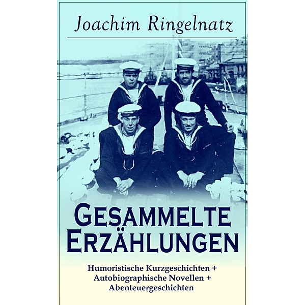 Gesammelte Erzählungen, Joachim Ringelnatz