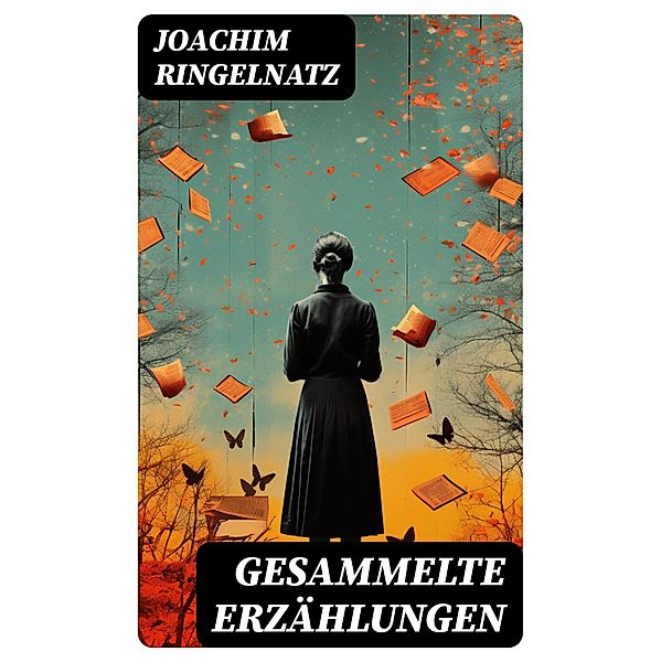 Gesammelte Erzählungen, Joachim Ringelnatz