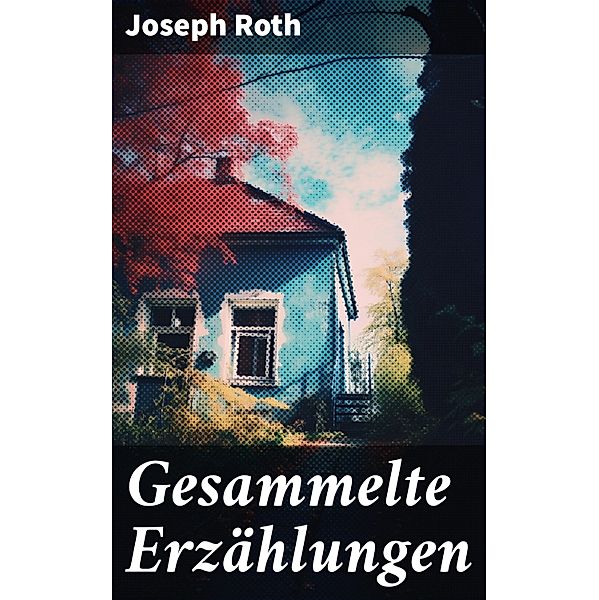 Gesammelte Erzählungen, Joseph Roth