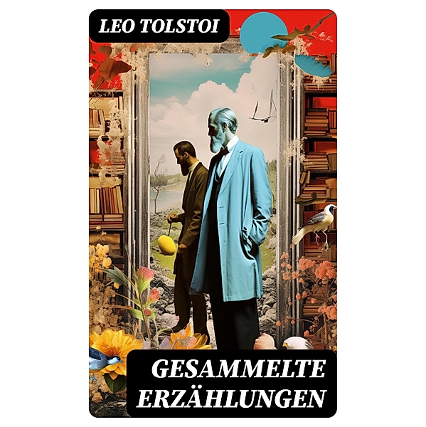 Gesammelte Erzählungen, Leo Tolstoi