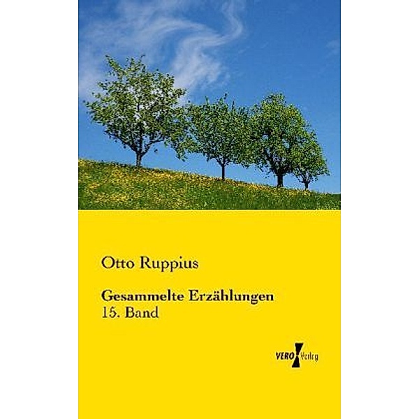 Gesammelte Erzählungen, Otto Ruppius