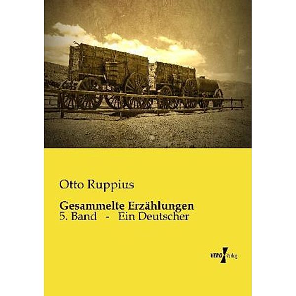 Gesammelte Erzählungen, Otto Ruppius