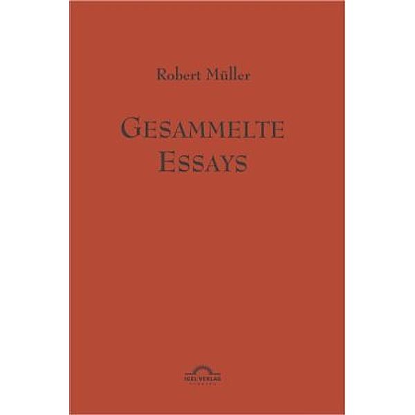 Gesammelte Essays, Robert Müller