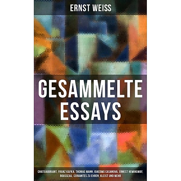 Gesammelte Essays, Ernst Weiss