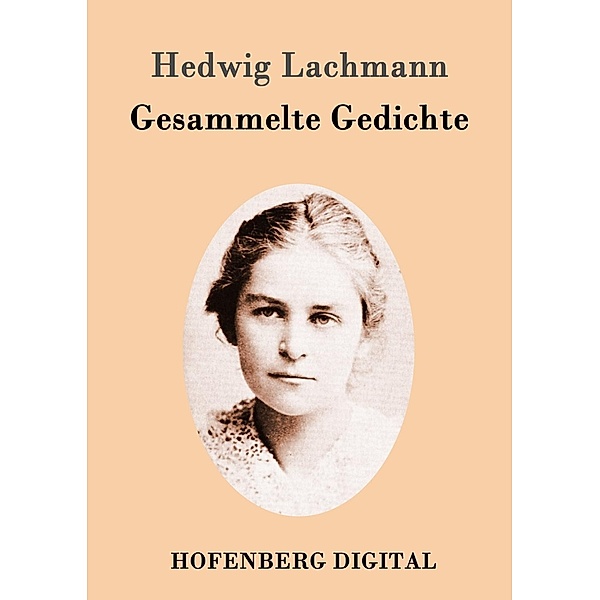 Gesammelte Gedichte, Hedwig Lachmann