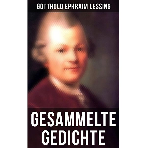 Gesammelte Gedichte, Gotthold Ephraim Lessing