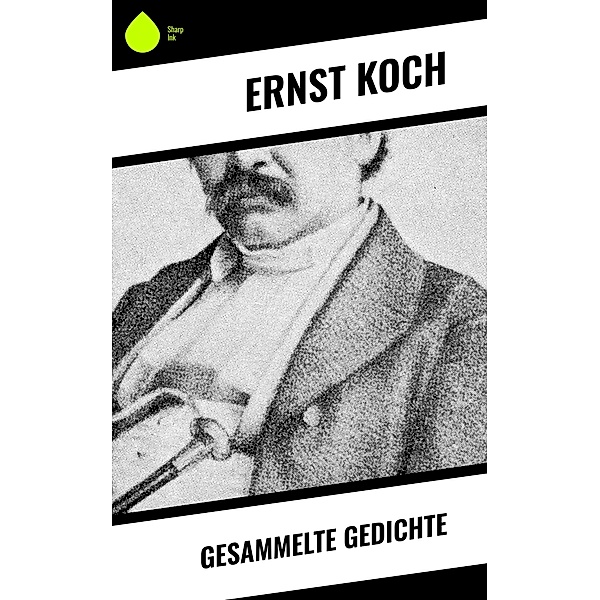 Gesammelte Gedichte, Ernst Koch