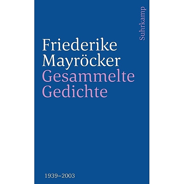 Gesammelte Gedichte, Friederike Mayröcker