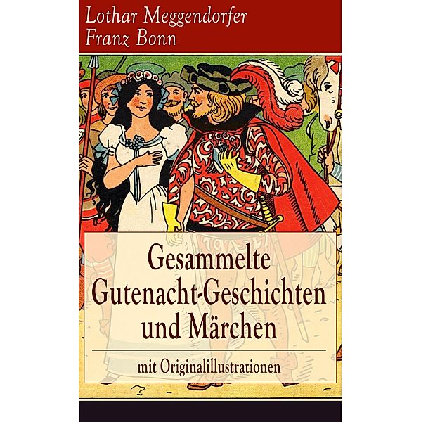 Gesammelte Gutenacht-Geschichten und Märchen mit Originalillustrationen, Lothar Meggendorfer, Franz Bonn