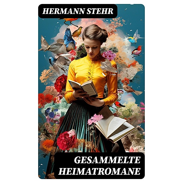 Gesammelte Heimatromane, Hermann Stehr