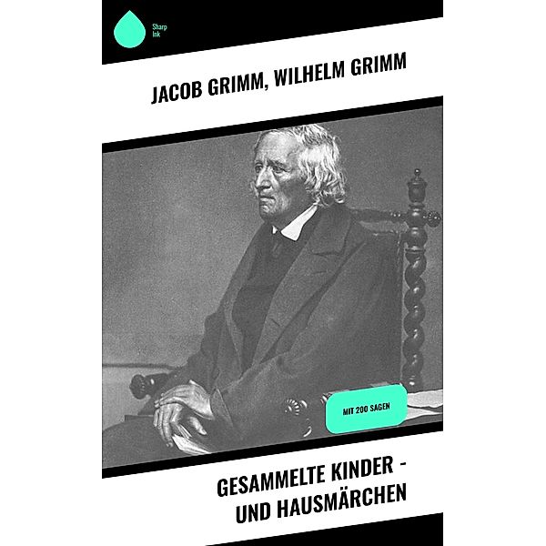 Gesammelte Kinder - und Hausmärchen, Jacob Grimm, Wilhelm Grimm