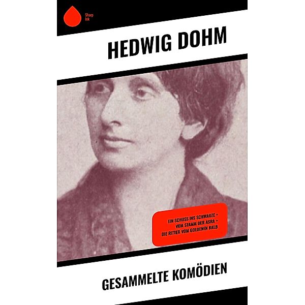 Gesammelte Komödien, Hedwig Dohm