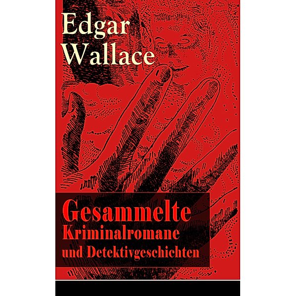 Gesammelte Kriminalromane und Detektivgeschichten, Edgar Wallace