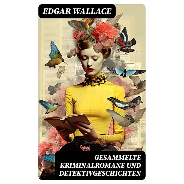 Gesammelte Kriminalromane und Detektivgeschichten, Edgar Wallace