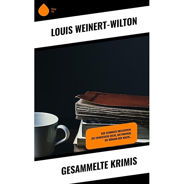 Gesammelte Krimis, Louis Weinert-Wilton