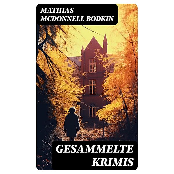 Gesammelte Krimis, Mathias McDonnell Bodkin