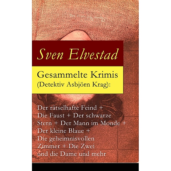 Gesammelte Krimis (Detektiv Asbjörn Krag), Sven Elvestad