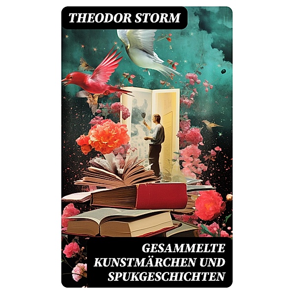 Gesammelte Kunstmärchen und Spukgeschichten, Theodor Storm