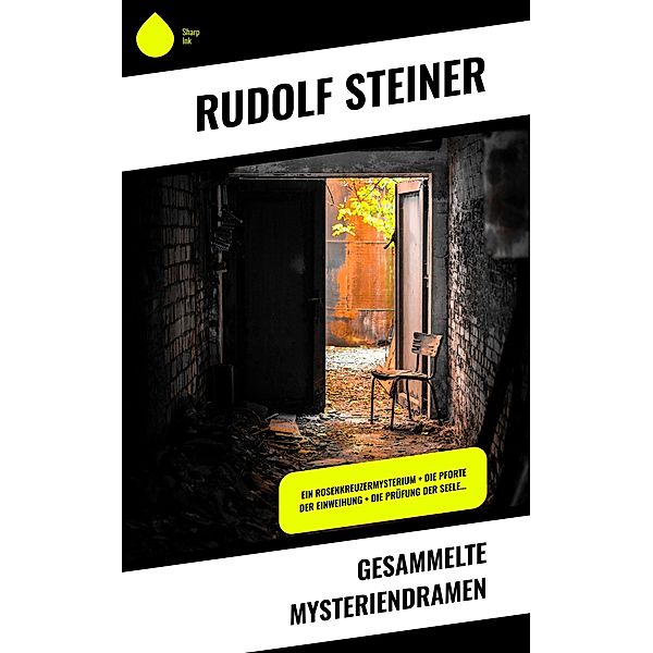 Gesammelte Mysteriendramen, Rudolf Steiner