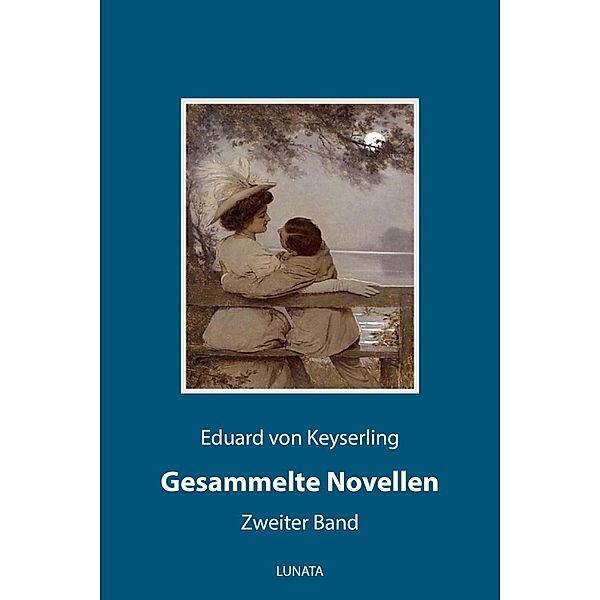 Gesammelte Novellen II, Eduard von Keyserling