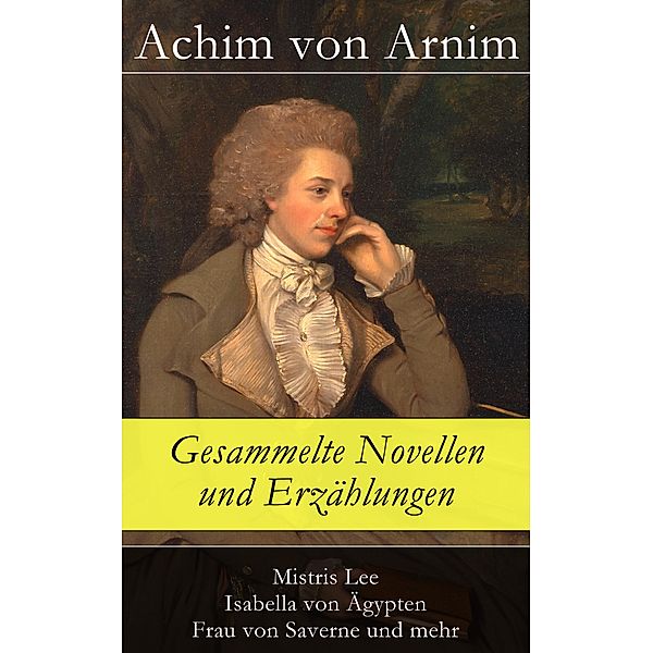 Gesammelte Novellen und Erzählungen, Achim von Arnim