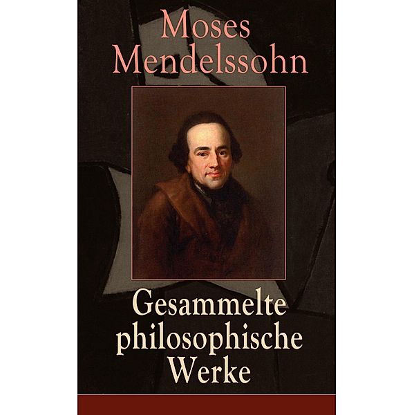 Gesammelte philosophische Werke, Moses Mendelssohn