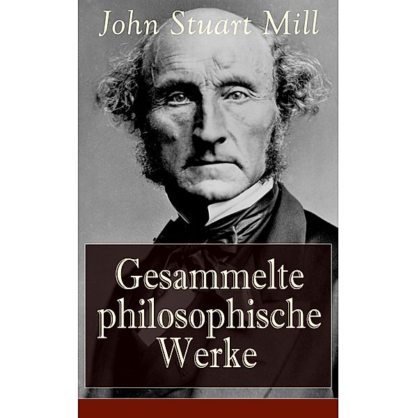 Gesammelte philosophische Werke, John Stuart Mill