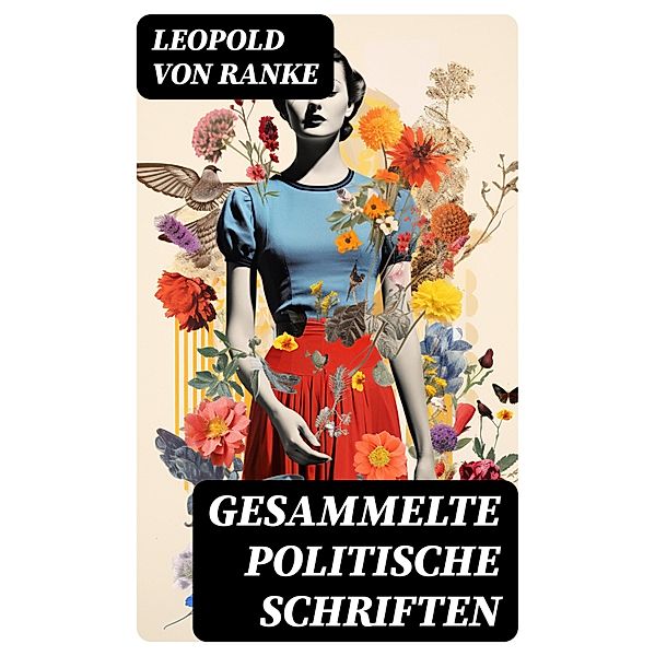 Gesammelte politische Schriften, Leopold von Ranke