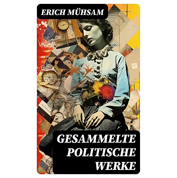 Gesammelte politische Werke, Erich Mühsam
