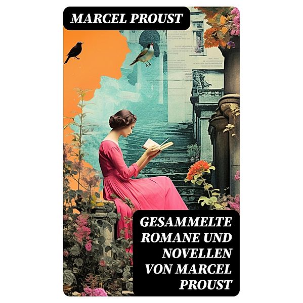 Gesammelte Romane und Novellen von Marcel Proust, Marcel Proust