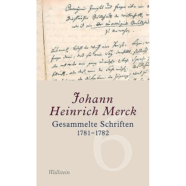 Gesammelte Schriften 1781-1782, Johann Heinrich Merck, Johann H. Merck