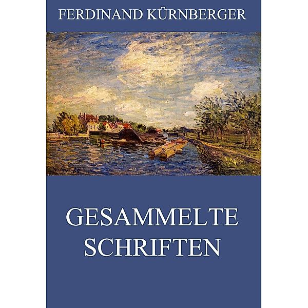 Gesammelte Schriften, Ferdinand Kürnberger