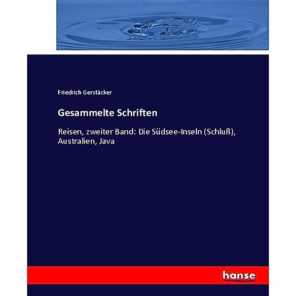 Gesammelte Schriften, Friedrich Gerstäcker