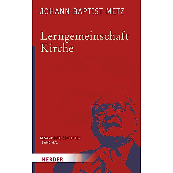 Gesammelte Schriften / 6/2 / Johann Baptist Metz Gesammelte Schriften.Tl.-Bd.2, Johann Baptist Metz