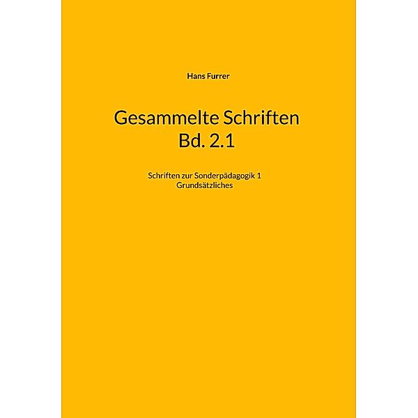 Gesammelte Schriften Bd. 2.1, Hans Furrer