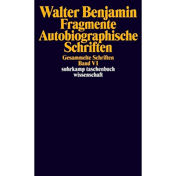 Gesammelte Schriften.Bd.6, Walter Benjamin