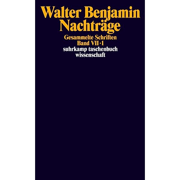Gesammelte Schriften.Bd.7, Walter Benjamin