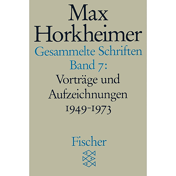 Gesammelte Schriften.Bd.7, Max Horkheimer