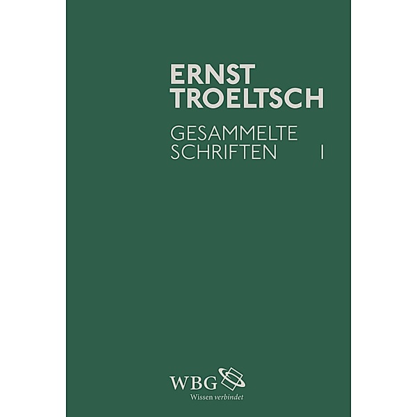 Gesammelte Schriften I, Ernst Troeltsch