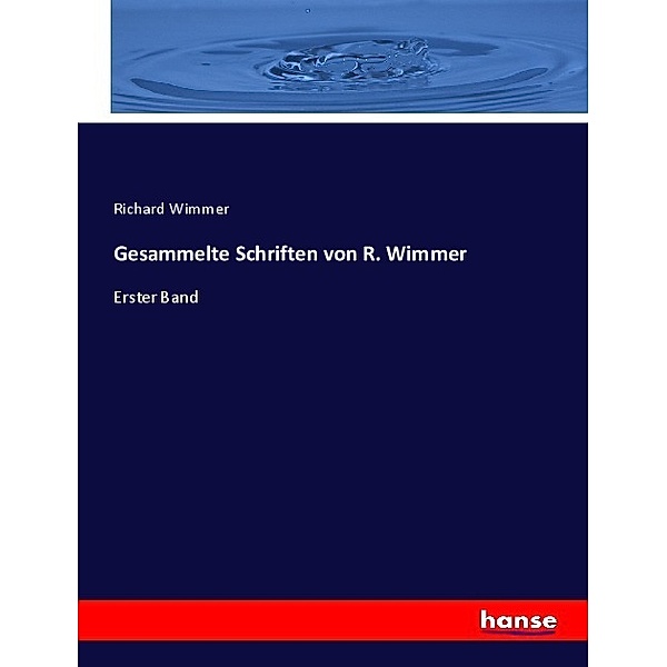 Gesammelte Schriften von R. Wimmer, Richard Wimmer